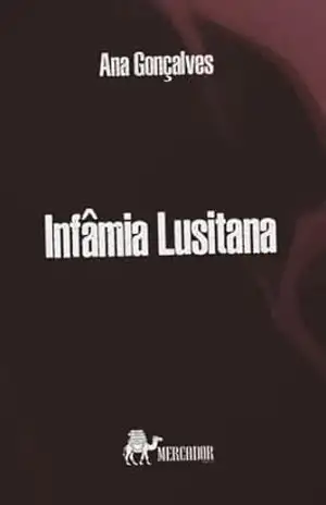 Infâmia lusitana – Ana Gonçalves Infâmia lusitana – Ana Gonçalves