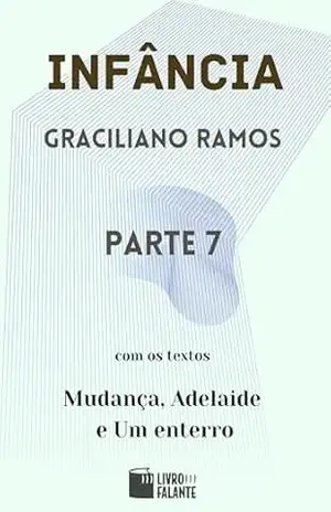 Infância – parte 7 – Graciliano Ramos