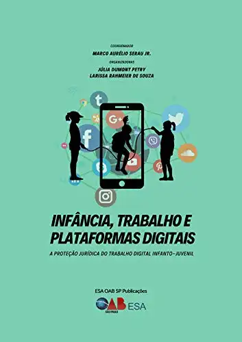 Baixar Infância, Trabalho e Plataformas Digitais:: A Proteção Jurídica do Trabalho Digital Infanto–Juvenil pdf, epub, mobi, eBook