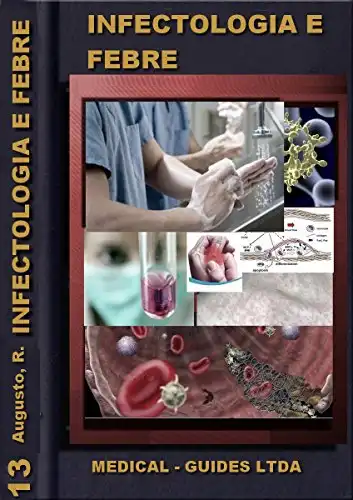 Baixar Infectologia Básica: manual das doenças infecto contagiosas: Modulo febre, inflamação e infecção (Guideline Médico Livro 13) pdf, epub, mobi, eBook