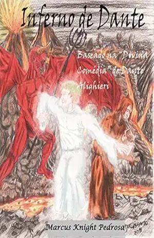Inferno de Dante: Baseado na obra ”A Divina Comédia” de Dante Alighieri – Marcus Knight Pedrosa