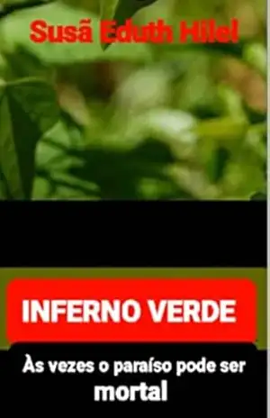 INFERNO VERDE: Às vezes o paraíso pode ser mortal – Susã Eduth Hilel