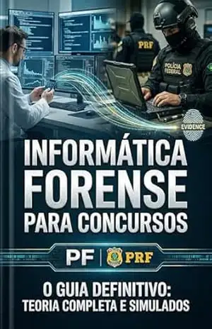 Informática Forense para Concursos PF e PRF – J. Gonçalves