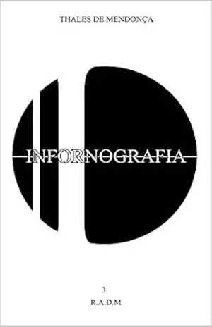 Capa do livro Infornografia: 03 – R.A.D.M - Thales Dawani Jabar de Mendonça