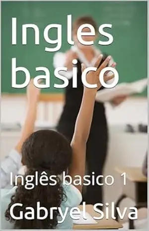 Capa do livro Ingles basico: Inglês basico 1 - Gabryel Silva