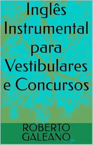 Inglês Instrumental para Vestibulares e Concursos – ROBERTO GALEANO