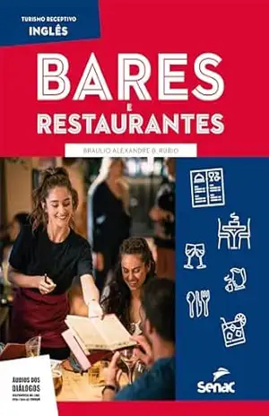 Inglês para bares e restaurantes (Turismo receptivo) – Braulio Alexandre B. Rubio