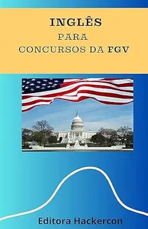 Inglês para Concursos da FGV (Livros Para Concursos da FGV Livro 2) – Editora HackerCon