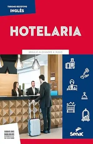 Inglês para hotelaria (Turismo receptivo) – Braulio Alexandre B. Rubio