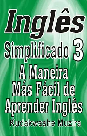 Capa do livro Inglês Simplificado 3 (A Maneira Mais Fácil de Aprender Inglês) - Kudakwashe Muzira
