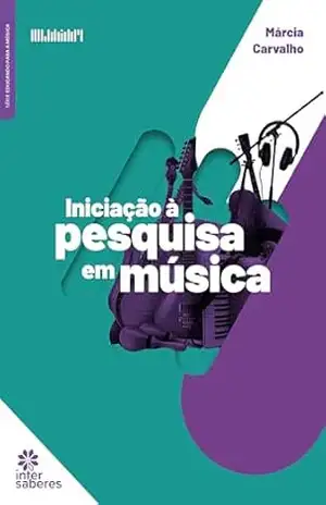 Capa do livro Iniciação à Pesquisa em Música - Márcia Carvalho