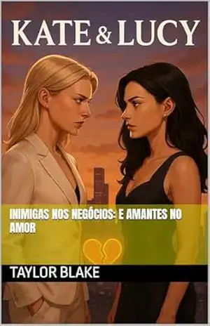 Inimigas Nos Negócios: E Amantes No Amor – Taylor  Blake