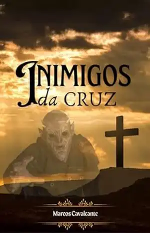 Capa do livro Inimigos Da Cruz - Marcos Cavalcante