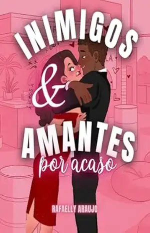 Capa do livro Inimigos e Amantes por Acaso - Rafaelly Araujo