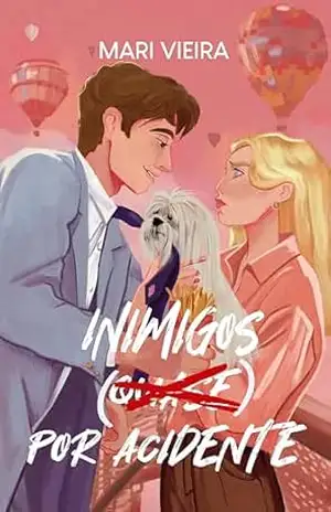 Inimigos (quase) por acidente: Um romance cão e gato – Mari  Vieira