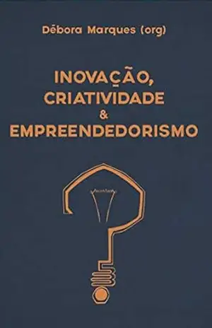 Capa do livro Inovação, Criatividade e Empreendedorismo - Débora Marques (org.)