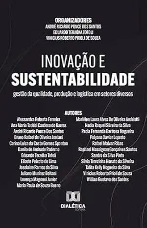 Inovação e Sustentabilidade: gestão da qualidade, produção e logística em setores diversos – Vinicius Prioli