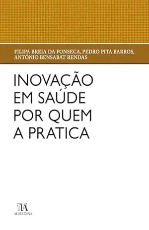 Capa do livro Inovação em Saúde por quem a Pratica - Pedro Pita Barros