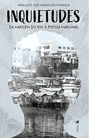 Capa do livro Inquietudes: da margem do rio à poesia marginal - Wallace Luiz Assunção França