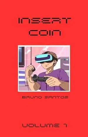 Insert Coin: Contos de VideoGame – Bruno Santos