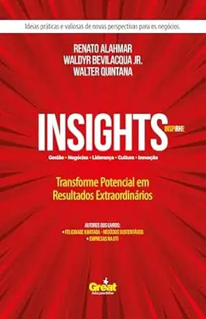 INSIGHTS INSPIRHE: Transforme potencial em resultados extraordinários – Renato Alahmar