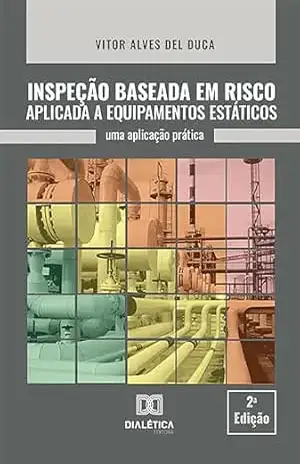 Capa do livro Inspeção Baseada em Risco Aplicada a Equipamentos Estáticos: uma aplicação prática - Vitor Alves Del Duca