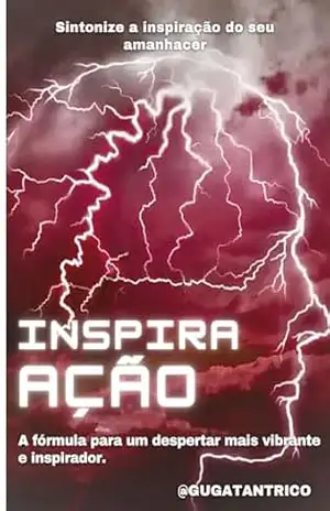 Inspira Ação: A fórmula para um despertar mais vibrante e inspirador. – Gustavo  Medeiros