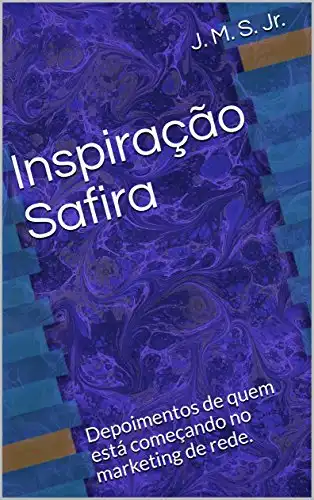 Baixar Inspiração Safira: Depoimentos de quem está começando no marketing de rede. pdf, epub, mobi, eBook