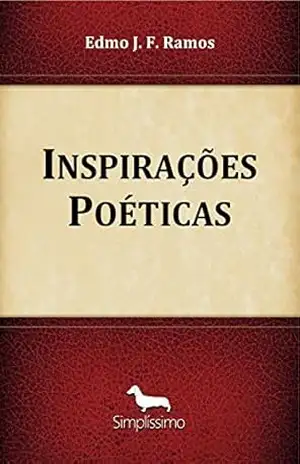 Inspirações Poéticas – Edmo J. F. Ramos Inspirações Poéticas – Edmo J. F. Ramos