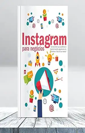 Capa do livro Instagram para Negócios: Construindo sua audiência e transformando seguidores em clientes e fãs da sua marca! - Wendryk Silva Ferreira Santos
