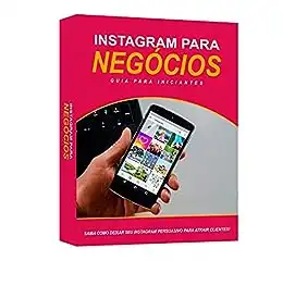 Baixar Instagram Para Negócios: Saiba Como Deixar Seu Instagram Persuasivo Para Atrair Clientes pdf, epub, mobi, eBook