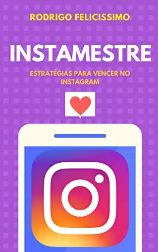 Baixar Instamestre: Estratégias para Vencer no Instagram pdf, epub, mobi, eBook