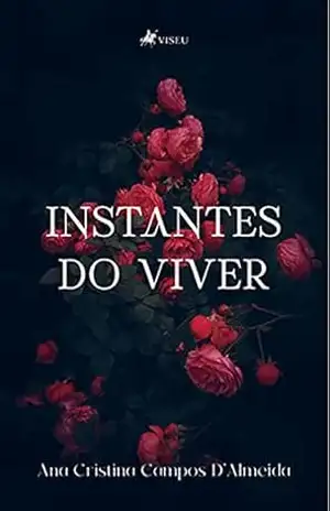 Instantes do viver – Ana Cristina Campos D’Almeida