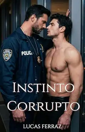 Instinto Corrupto: Um Dark Romance Policial sobre Obsessão e Crime (A Lei do Desejo) – Lucas Ferraz