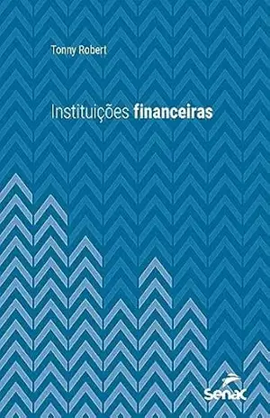 Instituições financeiras (Série Universitária) – Tonny Robert Martins da Costa
