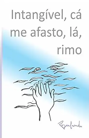 Intangível, cá me afasto – lá, rimo – Rogerlando Cavalcante