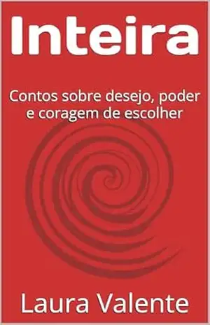 Capa do livro Inteira: Contos sobre desejo, poder e coragem de escolher - Laura Valente