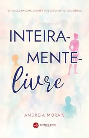Capa do livro INTEIRA–MENTE–LIVRE - Andreia Morais