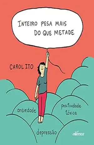 Capa do livro Inteiro pesa mais do que metade - Carol Ito