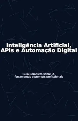 Inteligência Artificia no Mundo Digital: Guia Completo sobre IA, Ferramentas, Ideologias, Funções e Prompts Profissionais (Tecnologia e Futuro Digital) - Brismarp Tecnologia Inteligência Artificia no Mundo Digital: Guia Completo sobre IA, Ferramentas, Ideologias, Funções e Prompts Profissionais (Tecnologia e Futuro Digital) - Brismarp Tecnologia