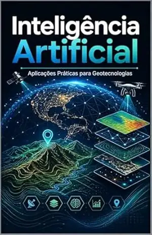 Inteligência Artificial: Aplicações Práticas para Geotecnologias – ADVISA CONSULTORIA Inteligência Artificial: Aplicações Práticas para Geotecnologias – ADVISA CONSULTORIA