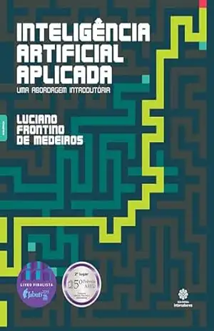 Inteligência artificial aplicada:: uma abordagem introdutória - Luciano Frontino de Medeiros Inteligência artificial aplicada:: uma abordagem introdutória - Luciano Frontino de Medeiros