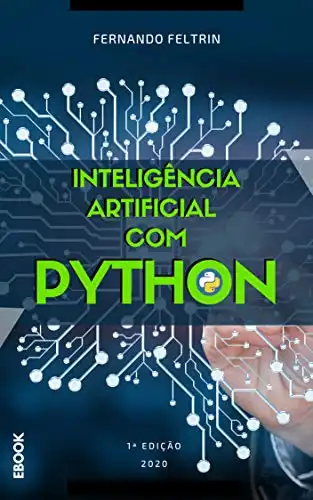 Baixar Inteligência Artificial com Python – Fernando Feltrin: Redes Neurais Artificiais Intuitivas pdf, epub, mobi, eBook