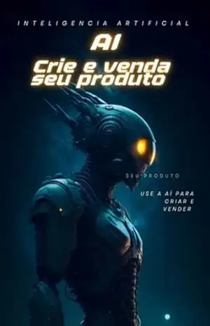 Inteligência Artificial Crie E Venda Seu Produto – Fabio Fernando Arruda De Fernandes