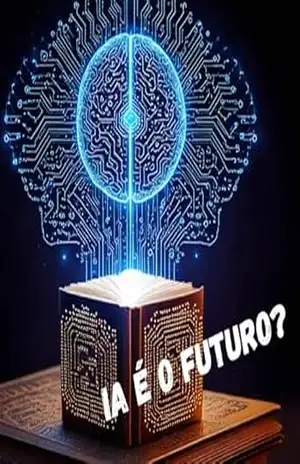 Capa do livro INTELIGÊNCIA ARTIFICIAL É O FUTURO? - Neiton Santos