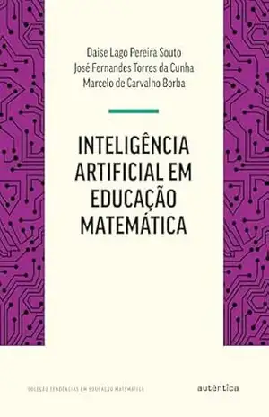 Inteligência Artificial em Educação Matemática - Daise Lago Pereira Souto