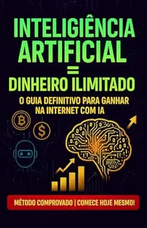 INTELIGENCIA ARTIFICIAL IGUAL DINHEIRO ILIMITADO: O GUIA DEFINITIVO PARA GANHAR NA INTERNET COM IA – Matheus Chagas INTELIGENCIA ARTIFICIAL IGUAL DINHEIRO ILIMITADO: O GUIA DEFINITIVO PARA GANHAR NA INTERNET COM IA – Matheus Chagas
