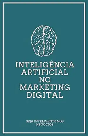 Capa do livro Inteligência artificial no marketing digital - Camila  Silva