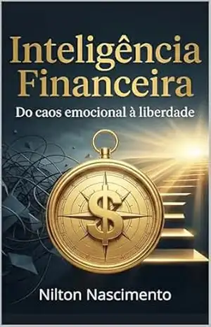 Inteligência Financeira: Do caos emocional à liberdade – Nilton  Nascimento