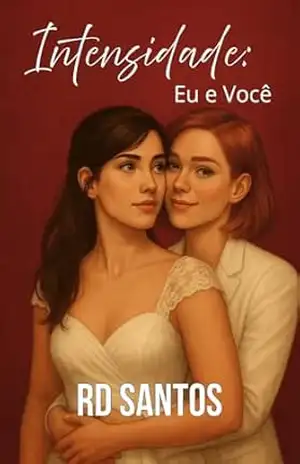 Intensidade: Eu e Você (Cores e Contrastes: O Amor em Três Atos Livro 3) – RD  Santos